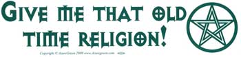 Give Me That Old-Time Religion (w/pentacle)